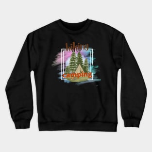 Hiking then camping Crewneck Sweatshirt